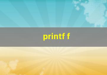 printf f